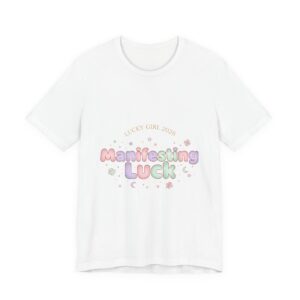 Manifesting Luck T-Shirt | Lucky Girl 2026, manifest luck